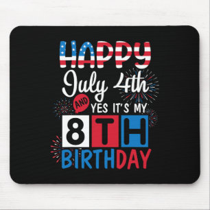 Firework Happy July 4th Yes It's My 8th Birthday 8 Mouse Pad