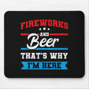 Fireworks & beer that's why here funny 4th mouse pad