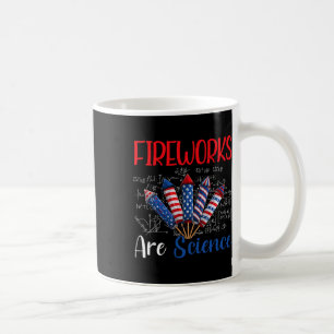 Fireworks Are Science Independence Day Funny 4th O Coffee Mug