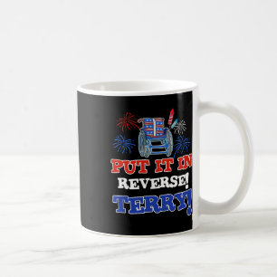 Fireworks Back Up Put It In Reverse Terry Funny 4t Coffee Mug