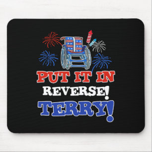 Fireworks Back Up Put It In Reverse Terry Funny 4t Mouse Pad