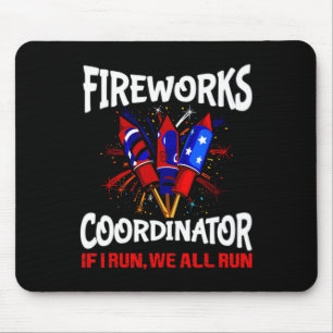 Fireworks Coordinator If I Run We All Run Funny 4t Mouse Pad