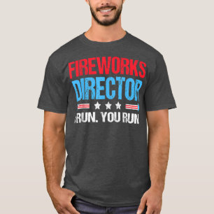 FIREWORKS DIRECTOR 4th of July Celebration Gift T-Shirt