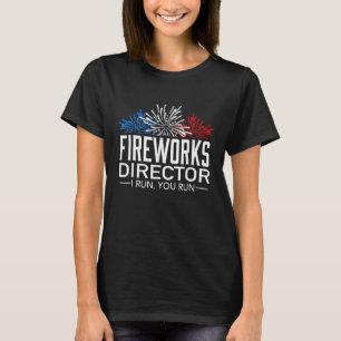 Fireworks director 4th Of July Celebration T-Shirt