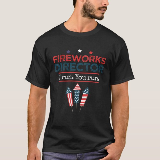 Fireworks Director 4th Of July T-Shirt (Front)
