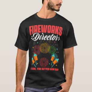 Fireworks Director Fireworks Pyrotechnician Pyro T T-Shirt