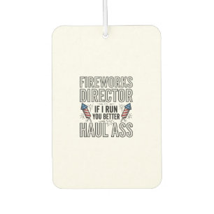 Fireworks Director Funny Patriotic Quote Shirt_1 Car Air Freshener