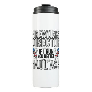 Fireworks Director Funny Patriotic Quote Shirt_1 Thermal Tumbler