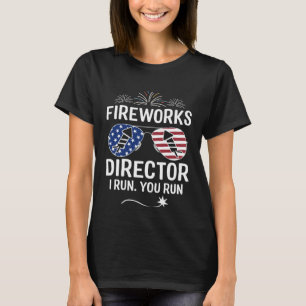Fireworks Director I Run You Run  1 T-Shirt