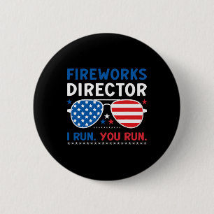 Fireworks Director I Run. You Run. 4th Of July  6 Cm Round Badge