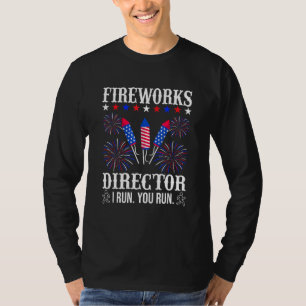 Fireworks Director I Run You Run  4th Of July Amer T-Shirt
