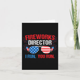 Fireworks Director I Run. You Run. 4th Of July  Card