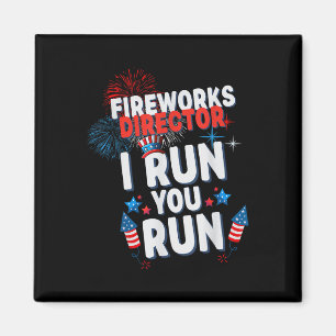 Fireworks Director I Run You Run 4th Of July Celeb Magnet