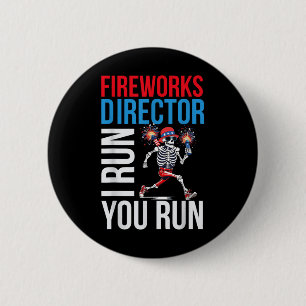 Fireworks Director I Run You Run 4th Of July For M 6 Cm Round Badge