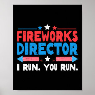 Fireworks Director I Run You Run 4th Of July Indep Poster