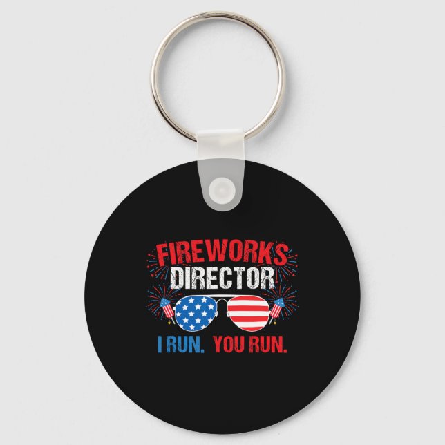 Fireworks Director I Run. You Run. 4th Of July  Key Ring (Front)