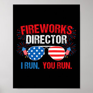 Fireworks Director I Run. You Run. 4th Of July  Poster