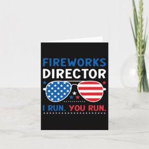 Fireworks Director I Run You Run 4th Of July Sungl Card