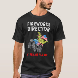 Fireworks Director I Run You Run 4th Of July T T-Shirt