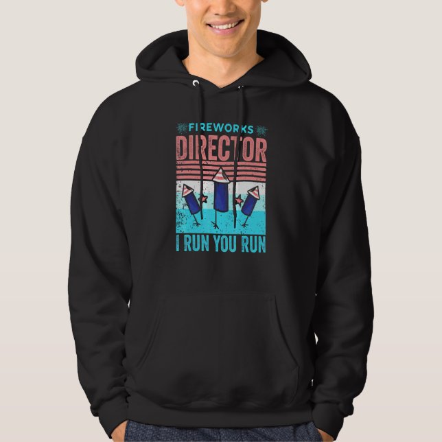 Fireworks Director I Run You Run 4th Of July Vinta Hoodie (Front)
