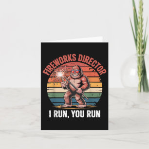 Fireworks Director I Run You Run Bigfoot 4th Of Ju Card