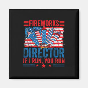 Fireworks Director - I Run You Run Funny 4th Of Ju Magnet