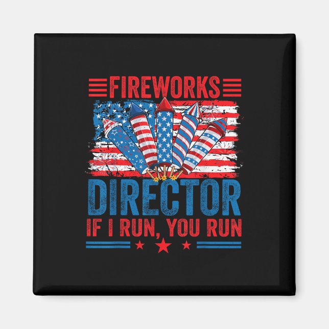 Fireworks Director - I Run You Run Funny 4th Of Ju Magnet (Front)
