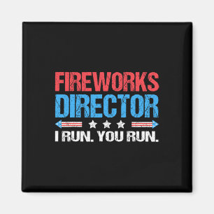 Fireworks Director - I Run You Run Funny 4th Of Ju Magnet