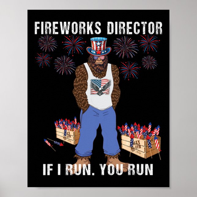 Fireworks Director - I Run You Run Funny 4th Of Ju Poster (Front)