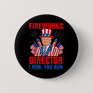 Fireworks Director I Run You Run Funny Trump 6 Cm Round Badge
