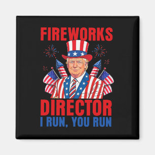 Fireworks Director I Run You Run Funny Trump  Magnet