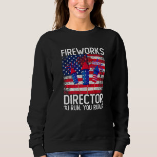 Fireworks Director If I Run We All Run 4th Of Jul Sweatshirt
