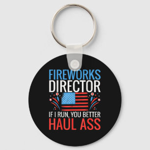 Fireworks Director If I Run You Better Haul 4th Of Key Ring