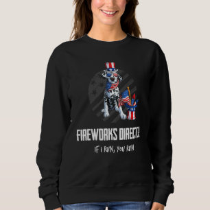 Fireworks Director If I Run You Run 4th Of July M Sweatshirt