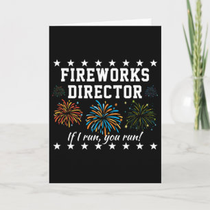 Fireworks Director If I Run, You Run! Funny 4th Of Card