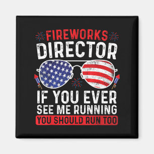 Fireworks Director If See Running Should Run Magnet