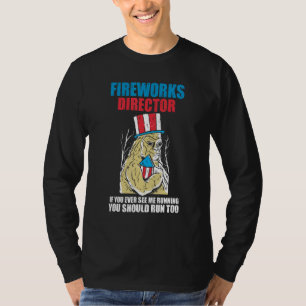 Fireworks Director If You Ever See Me Running Fire T-Shirt