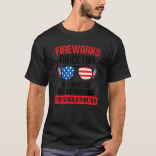 Fireworks Director If You See Me Running 4th Of Ju T-Shirt