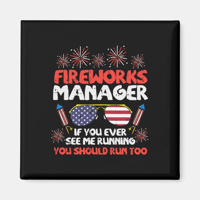 Fireworks Director Run Funny Fourth Of July 4th Me Magnet (Front)