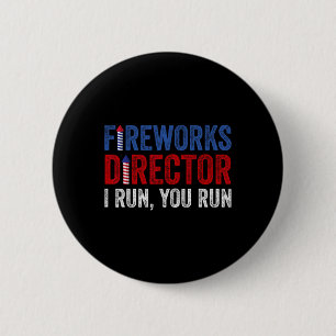 Fireworks Director Shirt Funny 4th Of July Firewor 6 Cm Round Badge