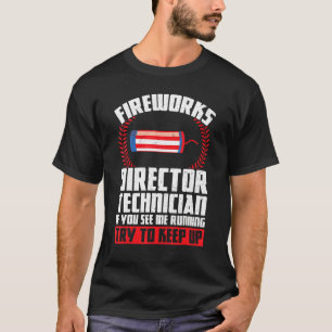 Fireworks Director Technician If You See America T-Shirt
