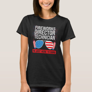 Fireworks Director Technician I'm Bang Fireworks A T-Shirt