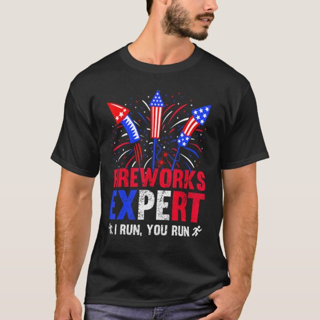 Fireworks Expert I Run You Run 4th Of July T-Shirt (Front)