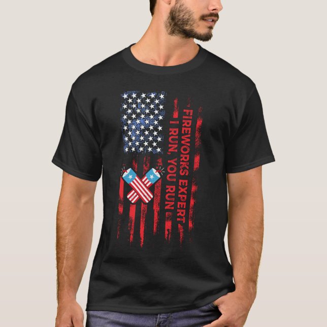 Fireworks Expert I Run You Run Funny 4th Of July T-Shirt (Front)