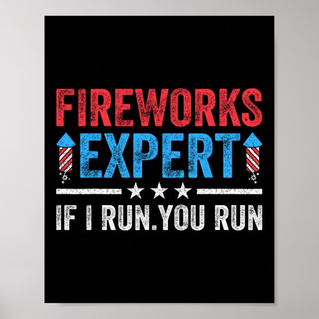 Fireworks Expert If I Run You Run Funny 4th Of Jul Poster (Front)