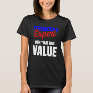 Fireworks Expert Technician July 4th _26 T-Shirt