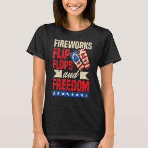 Fireworks Flip Flops Freedom Usa Patriotic 4th Of T-Shirt