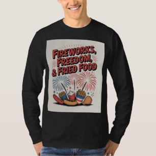 Fireworks Freedom Fried Food Fourth July T-Shirt