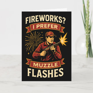 Fireworks I Prefer Muzzle Flashes Hunting 4th Of J Card
