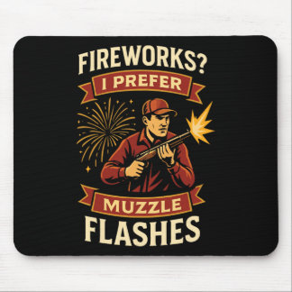 Fireworks I Prefer Muzzle Flashes Hunting 4th Of J Mouse Pad